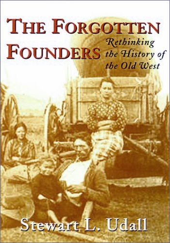 Forgotten Founders, The (Rethinking the History of the Old West) by Stewart Udall