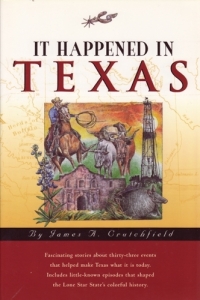 It Happened in Texas by James A. Crutchfield