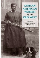 African American Women of the Old West,  by Tricia Martineau Wagner