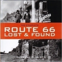 Complete Route 66 Lost & Found, by Russell A. Olsen
