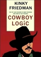 Cowboy Logic, by Kinky Friedman