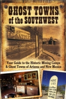 Ghost Towns of the Southwest, by Jim Hinckley and Kerrick James