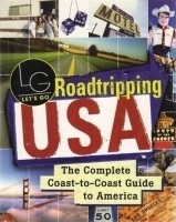 Roadtripping USA: The Complete Coast-to-Coast Guide to America by Let's Go, Inc.