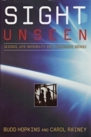 Sight Unseen-Science, UFO Invisibility and Transgenic Beings by Budd Hopkins & Carol Rainey