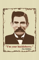 Doc Holiday - Huckleberry 11x17 Poster