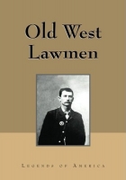 Old West Lawmen by Kathy Weiser and Legends of America (PDF eBook)