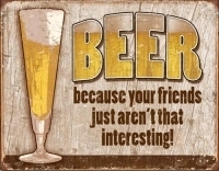 Beer - Your Friends Tin Sign