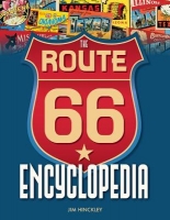 The Route 66 Encyclopedia by Jim Hinckley