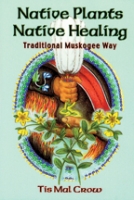 Native Plants, Native Healing (Traditional Muskogee Way)