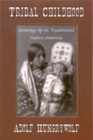 Tribal Childhood (Growing Up in Traditional Native America)