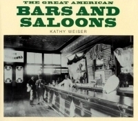 Great American Bars And Saloons, by Legends Of America Founder  Kathy Weiser - Signed
