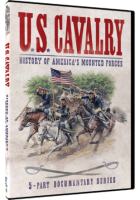U.S. Cavalry - History of America's Mounted Forces DVD