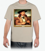 Perhaps I may yet die with my boots on - Wild Bill T-Shirt